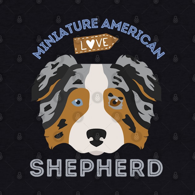 Miniature American Shepherd Life is better with my dogs Dogs I love all the dogs by BoogieCreates